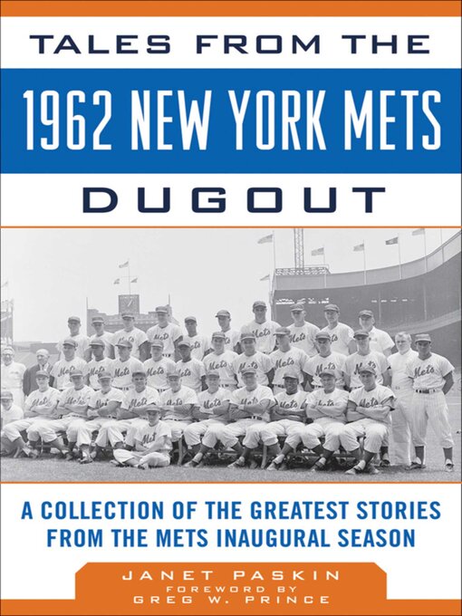 Title details for Tales from the 1962 New York Mets Dugout: a Collection of the Greatest Stories from the Mets Inaugural Season by Janet Paskin - Wait list